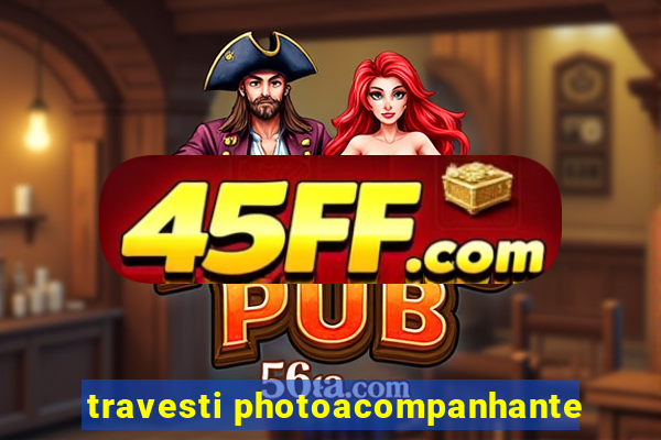 travesti photoacompanhante